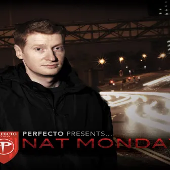 Perfecto Presents: Nat Monday by Nat Monday