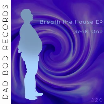 Breath the House EP by Seek-One