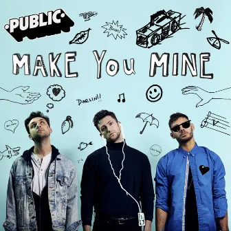 Make You Mine by PUBLIC