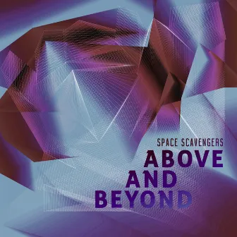 Above and Beyond by Space Scavengers