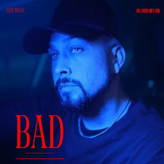 BAD by Safe Trvls