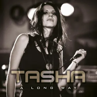 A Long Way by Tasha