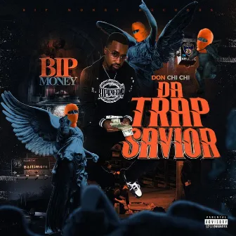 Don Chi Chi -DA Trap Savior by Bipmoney Luv