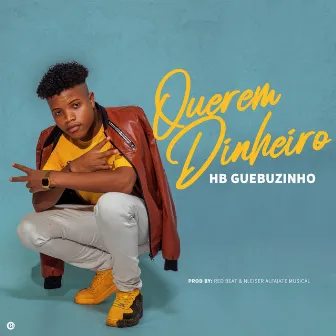 Querem Dinheiro by HB Guebuzinho