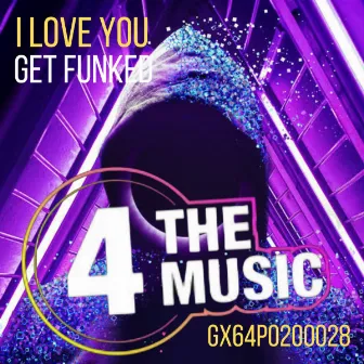 I Love You by Get Funked