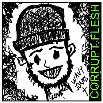 Corrupt Flesh by Wavy Jone$