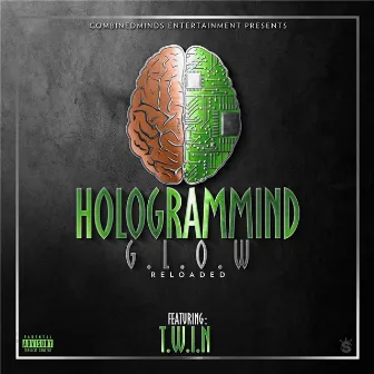 Hologrammind G.L.O.W Reloaded by T.W.I.N