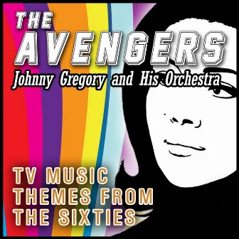 The Avengers: TV Music Themes from the Sixties by Johnny Gregory & His Orchestra