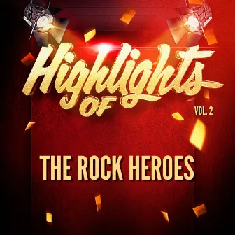 Highlights of the Rock Heroes, Vol. 2 by Unknown Artist