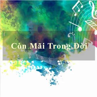 Còn Mãi Trong Đời by Phi Thúy Hạnh