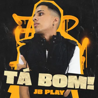 Tá Bom! by JB Play