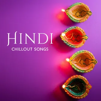 Hindi Chillout Songs – Electronic Remixes + New Indian Hits by Jacob Eike