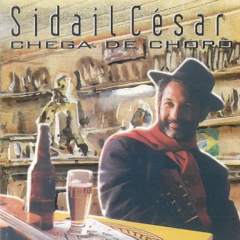 Chega de Choro by Sidail César