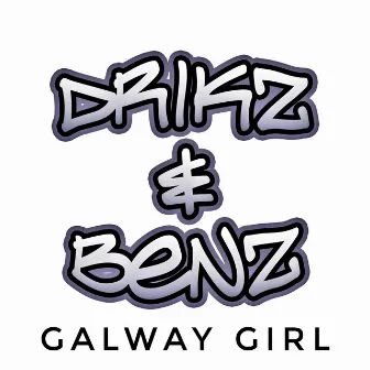 Galway Girl by Drikz & Benz