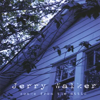 Songs From The Attic by Jerry Walker