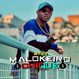 Malokeiro Chique by MC 2T DA ZS