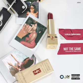 Not the Same by Lola Brooke