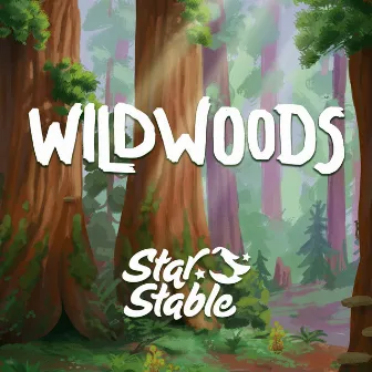 Wildwoods (Original Star Stable Soundtrack) by Star Stable