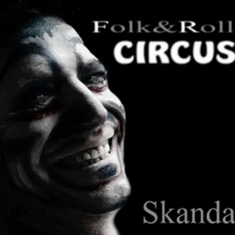 Folk & Roll Circus by Skanda