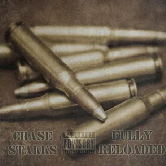 Fully Reloaded by Chase Stakks