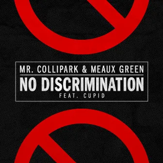 No Discrimination (feat. Cupid) by Mr. Collipark