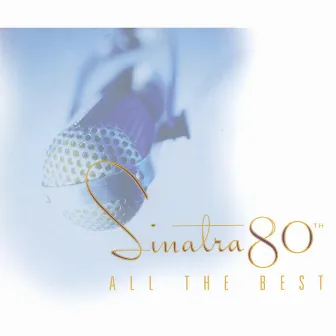 Sinatra 80th: All The Best by Frank Sinatra