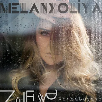 Melanxoliya by Zülfiyyə Xanbabayeva