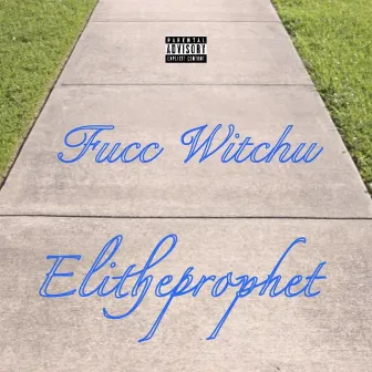 Fucc Witchu by Elitheprophet