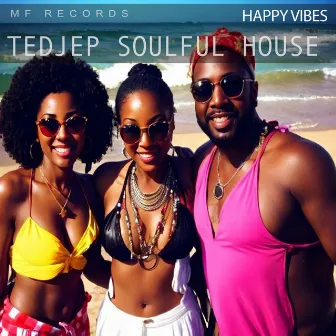 Happy Vibes by Tedjep Soulful House