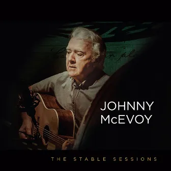 Johnny McEvoy: The Stable Sessions by Johnny McEvoy