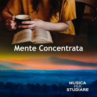 Mente Concentrata by Musica per Studiare