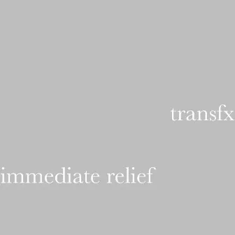 Immediate Relief by TRANS FX