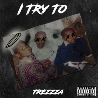 I TRY TO by Trezzza