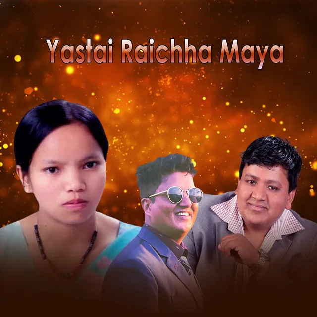 Yastai Raichha Maya