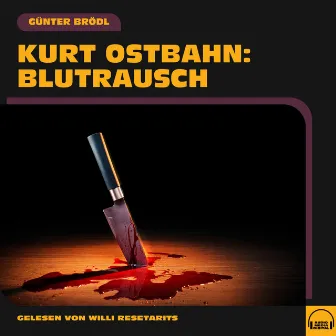 Kurt Ostbahn: Blutrausch by Willi Resetarits