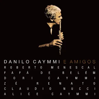 Danilo Caymmi e Amigos by Danilo Caymmi