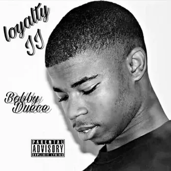 Loyalty 2 by Bobby Duece