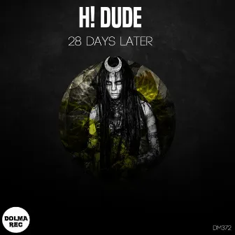 28 DAYS LATER by H! Dude