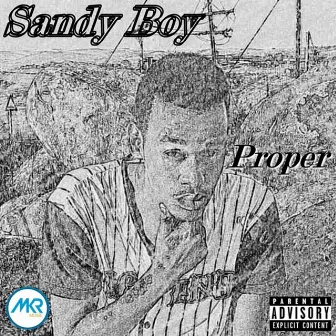 Proper by Sandy Boy