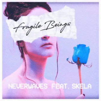 Fragile Beings by Skela