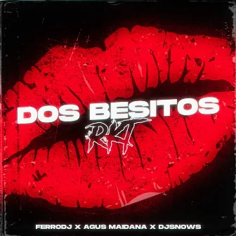 Dos Besitos - Rkt by FerroDJ