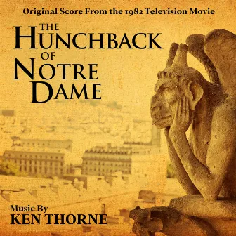 The Hunchback of Notre Dame (Original Score from the 1982 Television Movie) by Ken Thorne