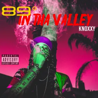 89 Degrees in tha Valley by Knoxxy