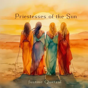 Priestesses of the Sun by Justine Quetzal