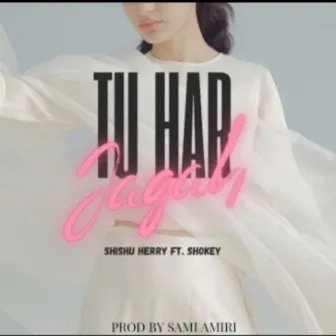 Tu Har Jagah by Sami Amiri