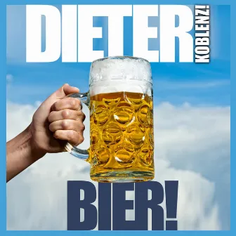 Bier! by Dieter Koblenz