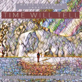 Time Will Tell by Mario C Cottman