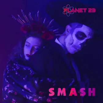 SMASH by Planet 23