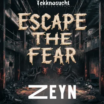 Escape The fear by Zeyn