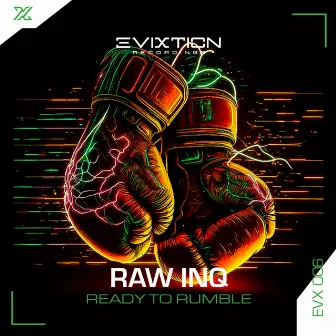 Ready To Rumble by Raw Inq